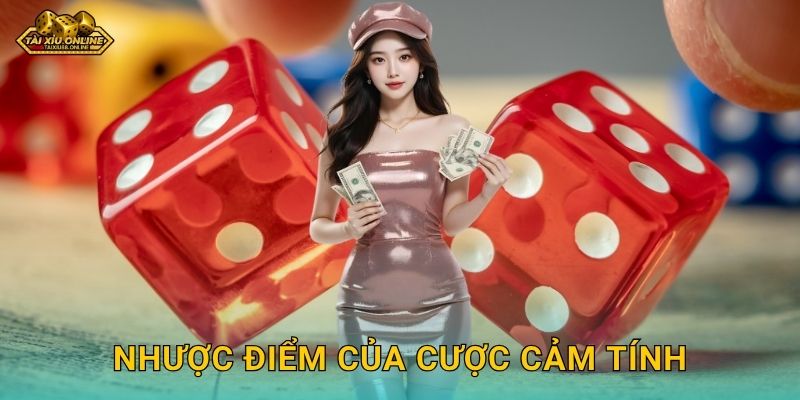 Nhược điểm của cược cảm tính
