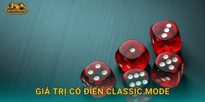 Giá trị cổ điển Classic Mode